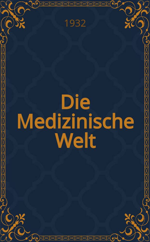 Die Medizinische Welt : Ärztliche Wochenschrift. Jg.6 1932, №3