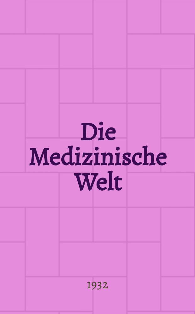 Die Medizinische Welt : Ärztliche Wochenschrift. Jg.6 1932, №18