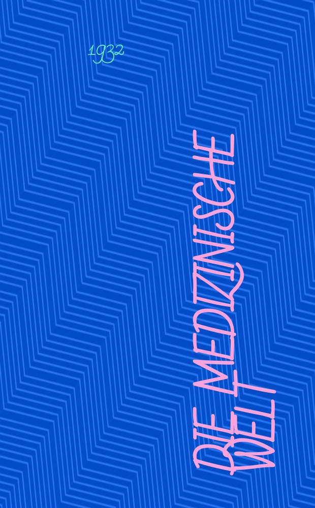 Die Medizinische Welt : Ärztliche Wochenschrift. Jg.6 1932, №37