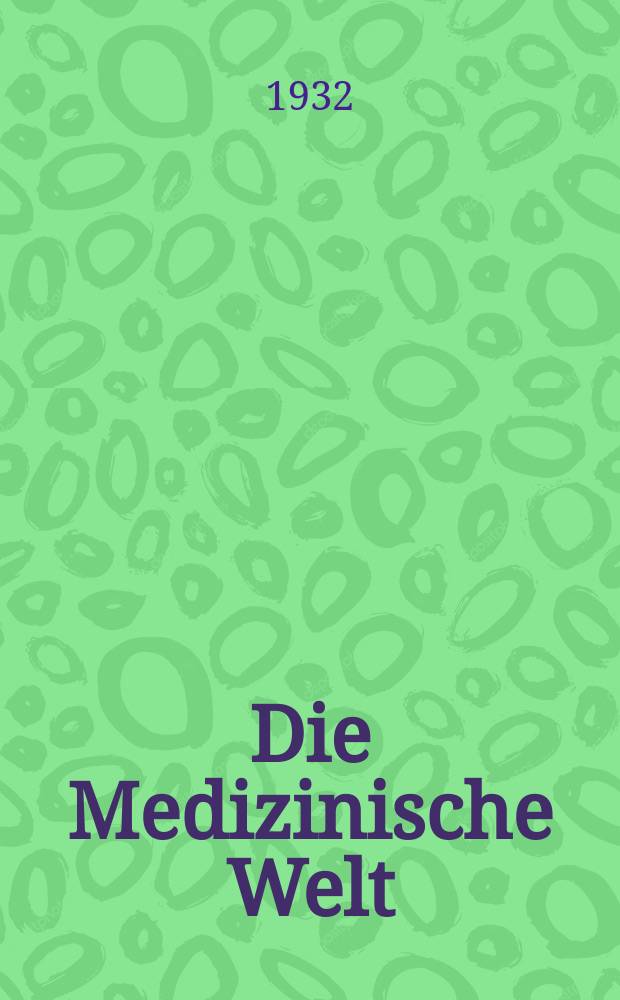Die Medizinische Welt : Ärztliche Wochenschrift. Jg.6 1932, №39