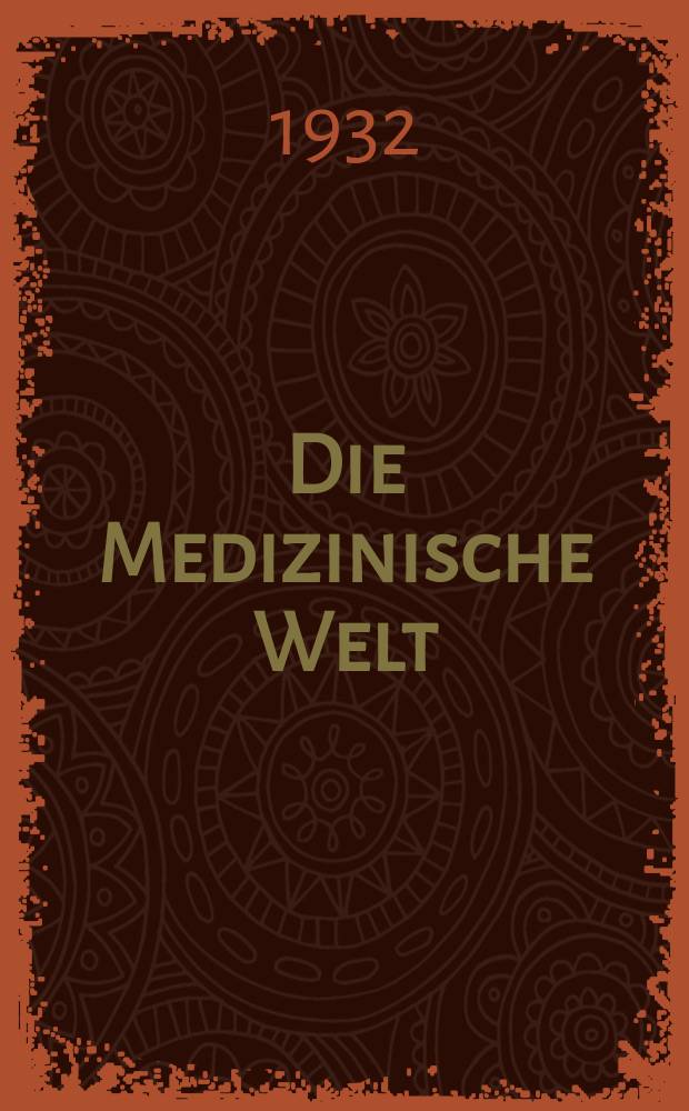 Die Medizinische Welt : &Auml;rztliche Wochenschrift. Jg.6 1932, №51