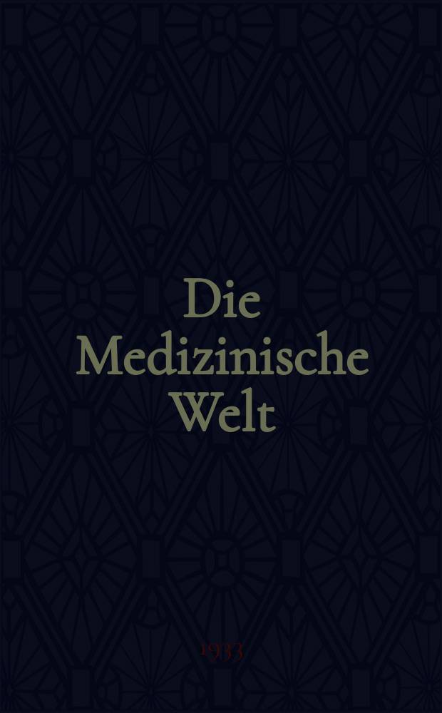 Die Medizinische Welt : Ärztliche Wochenschrift. Jg.7 1933, №6