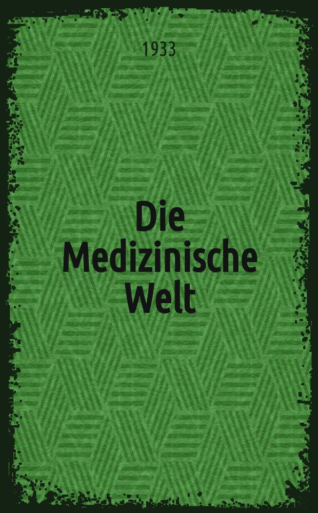 Die Medizinische Welt : Ärztliche Wochenschrift. Jg.7 1933, №14