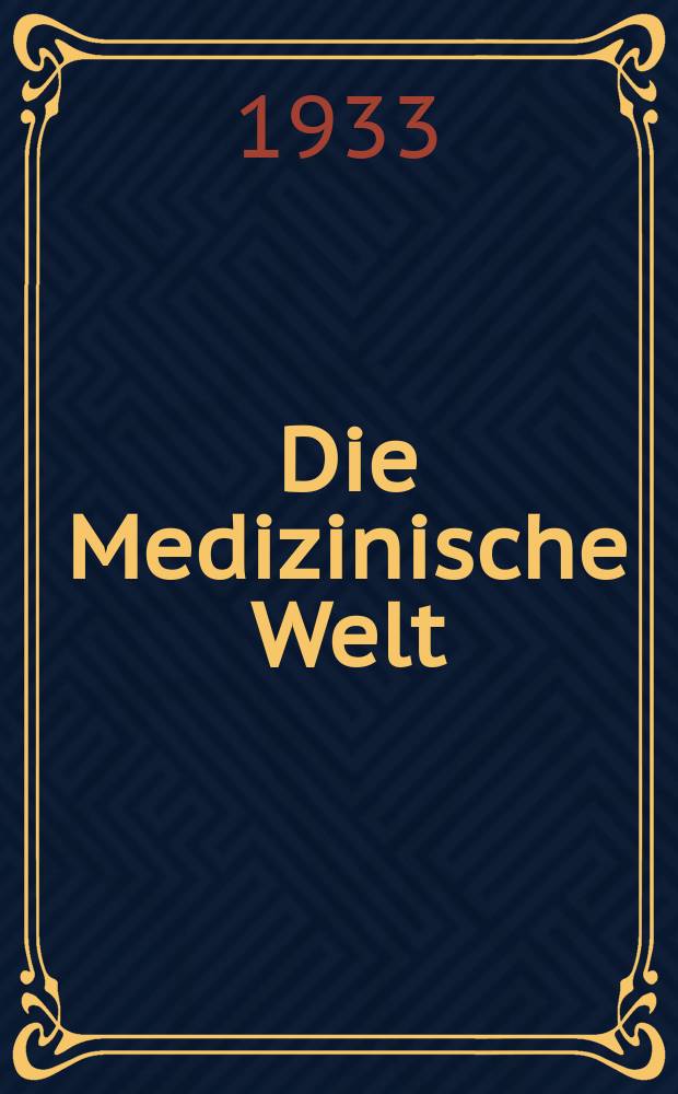 Die Medizinische Welt : Ärztliche Wochenschrift. Jg.7 1933, №16