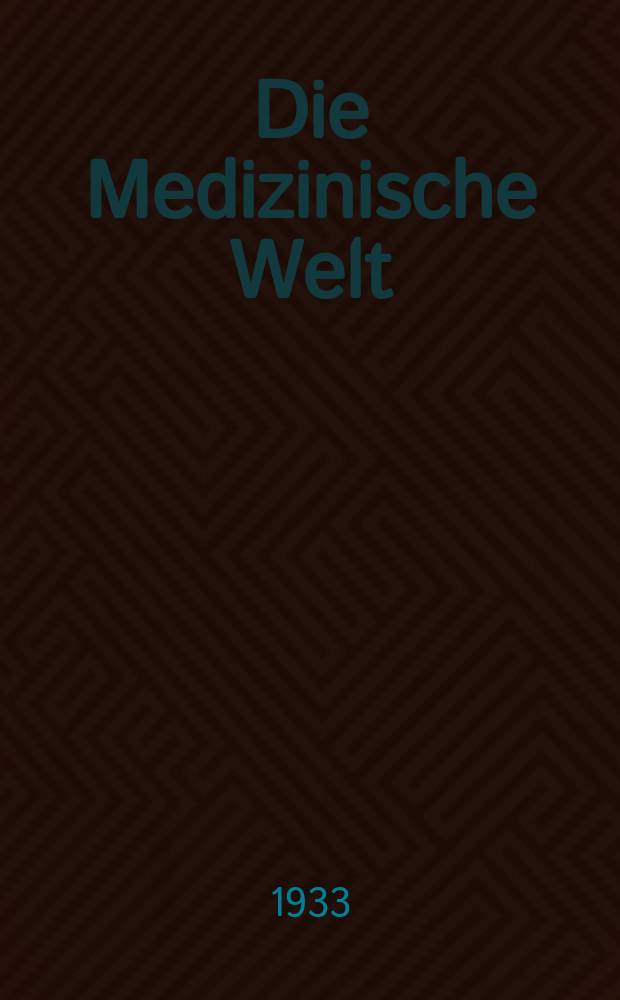 Die Medizinische Welt : Ärztliche Wochenschrift. Jg.7 1933, №22