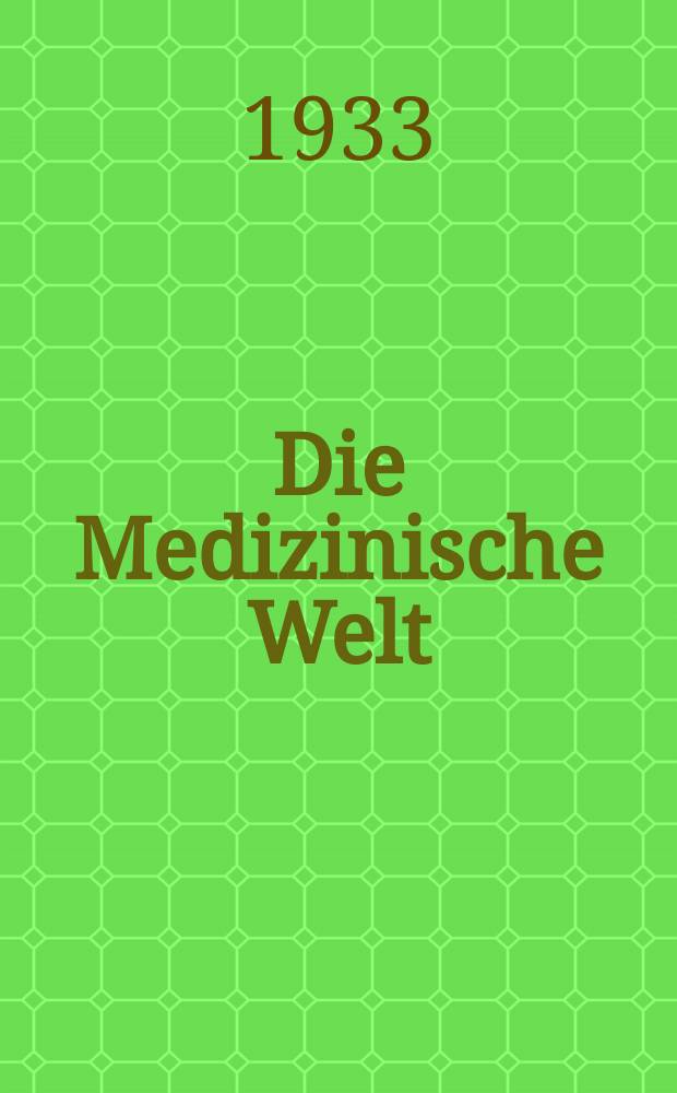 Die Medizinische Welt : Ärztliche Wochenschrift. Jg.7 1933, №23
