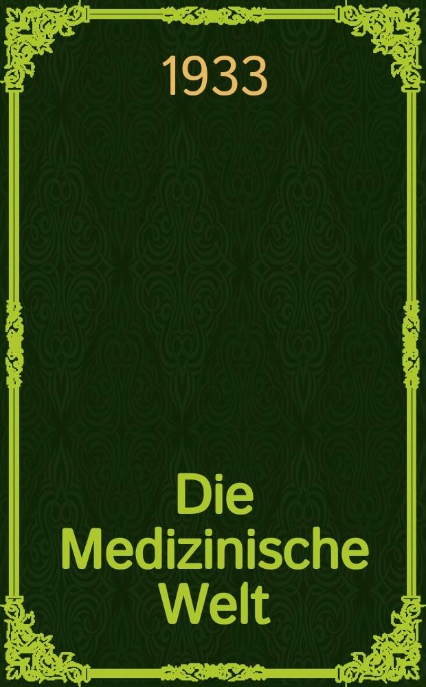 Die Medizinische Welt : Ärztliche Wochenschrift. Jg.7 1933, №42
