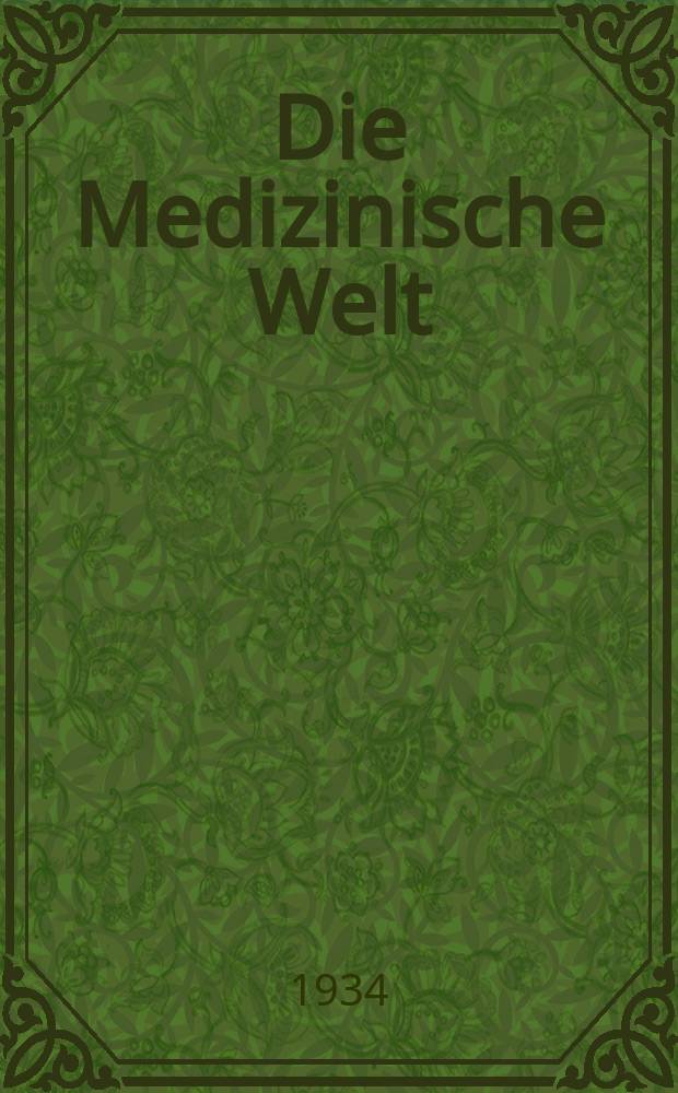 Die Medizinische Welt : Ärztliche Wochenschrift. Jg.8 1934, №25