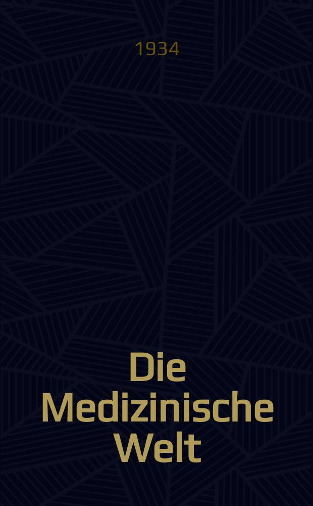 Die Medizinische Welt : Ärztliche Wochenschrift. Jg.8 1934, №27