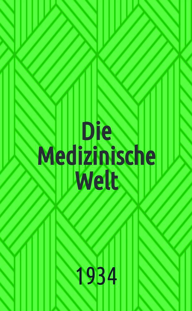 Die Medizinische Welt : Ärztliche Wochenschrift. Jg.8 1934, №37