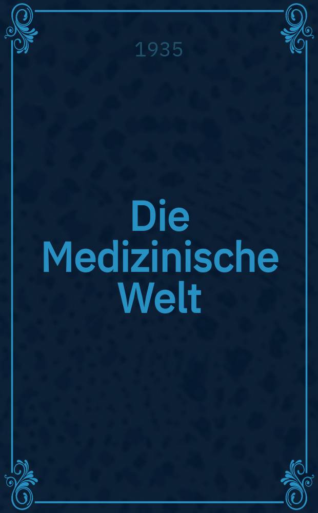 Die Medizinische Welt : Ärztliche Wochenschrift. Jg.9 1935, №26