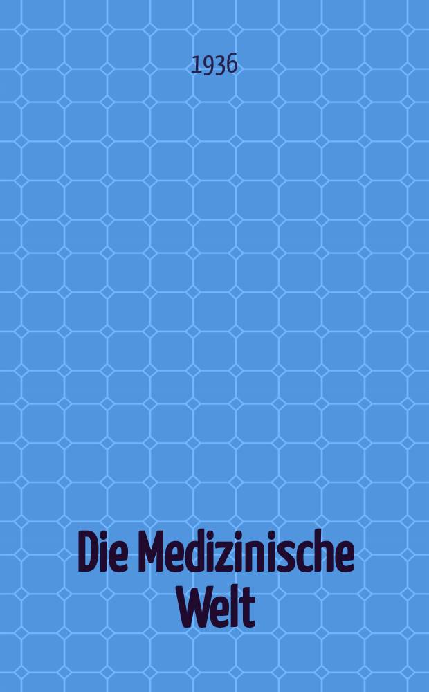 Die Medizinische Welt : Ärztliche Wochenschrift. Jg.10 1936, №5