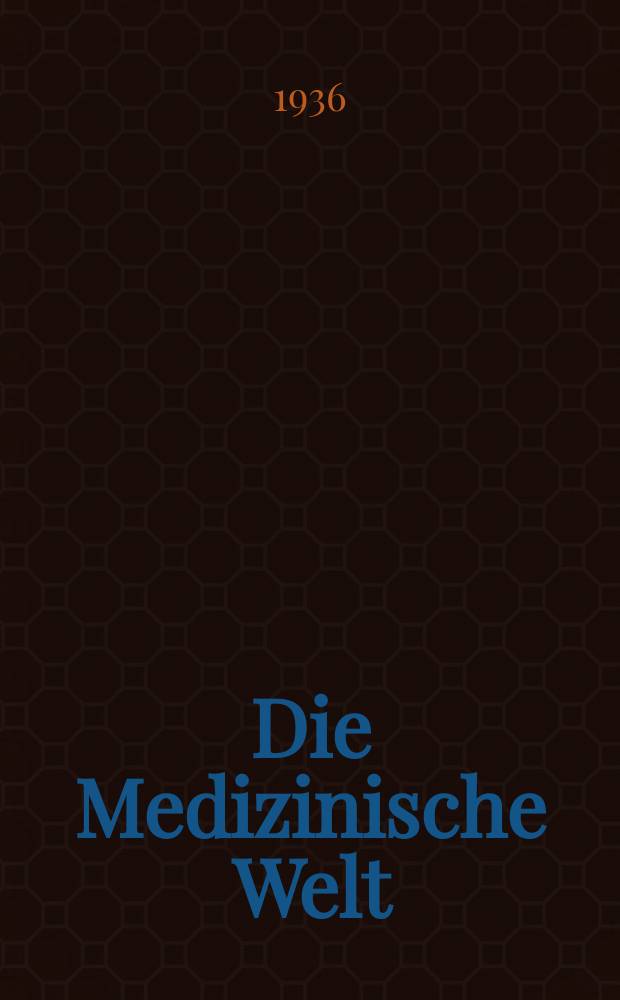 Die Medizinische Welt : Ärztliche Wochenschrift. Jg.10 1936, №6
