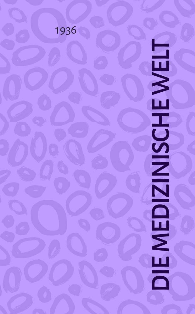 Die Medizinische Welt : Ärztliche Wochenschrift. Jg.10 1936, №11