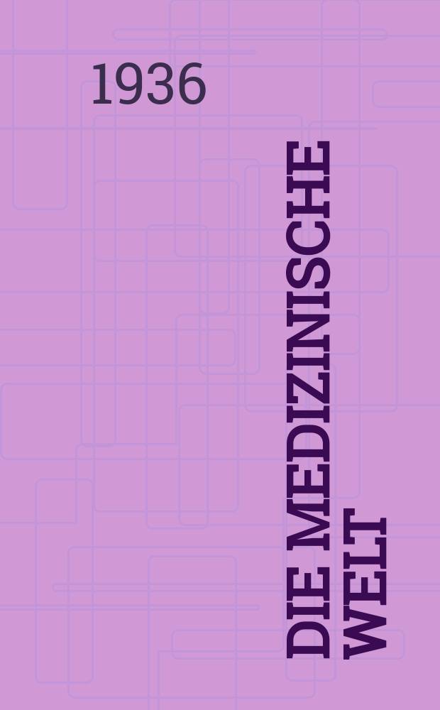 Die Medizinische Welt : Ärztliche Wochenschrift. Jg.10 1936, №12