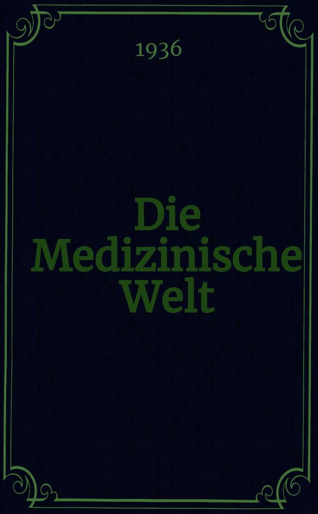 Die Medizinische Welt : Ärztliche Wochenschrift. Jg.10 1936, №34