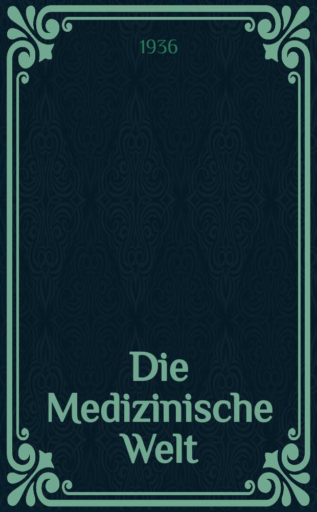 Die Medizinische Welt : Ärztliche Wochenschrift. Jg.10 1936, №42