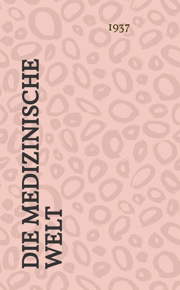 Die Medizinische Welt : Ärztliche Wochenschrift. Jg.11 1937, №7