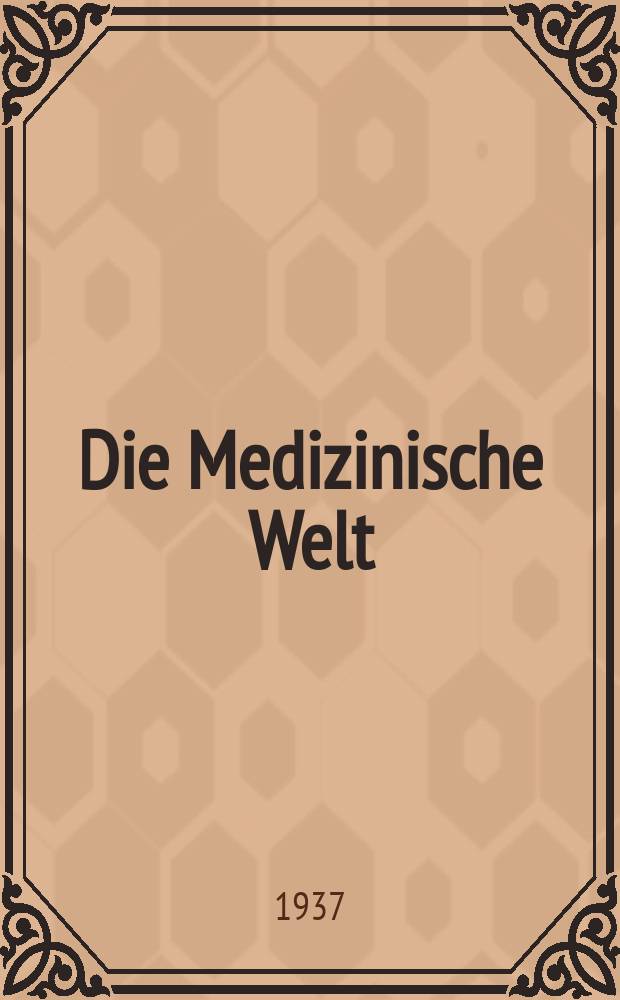 Die Medizinische Welt : Ärztliche Wochenschrift. Jg.11 1937, №16