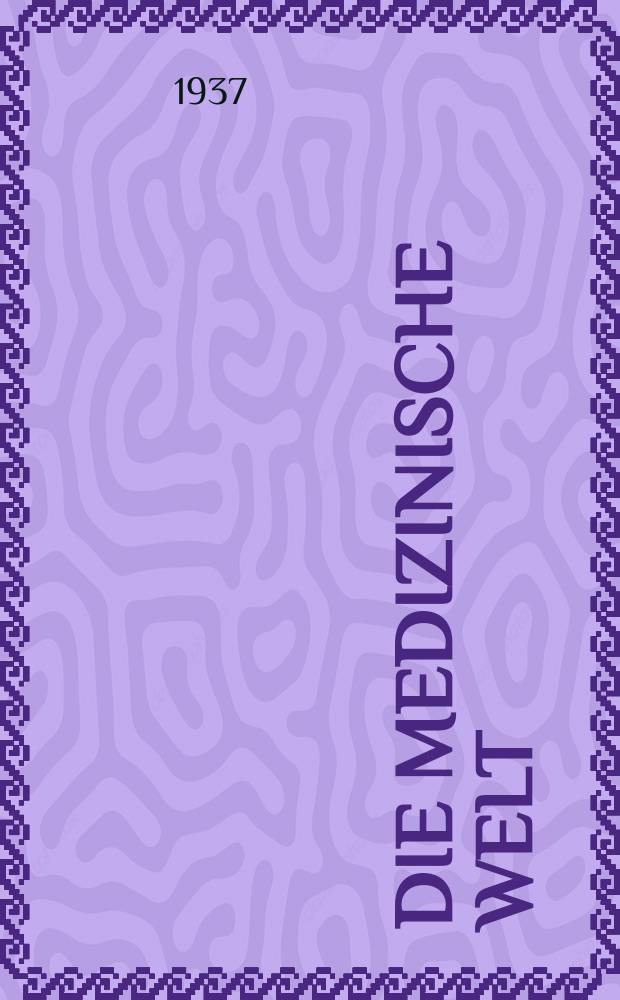 Die Medizinische Welt : Ärztliche Wochenschrift. Jg.11 1937, №17