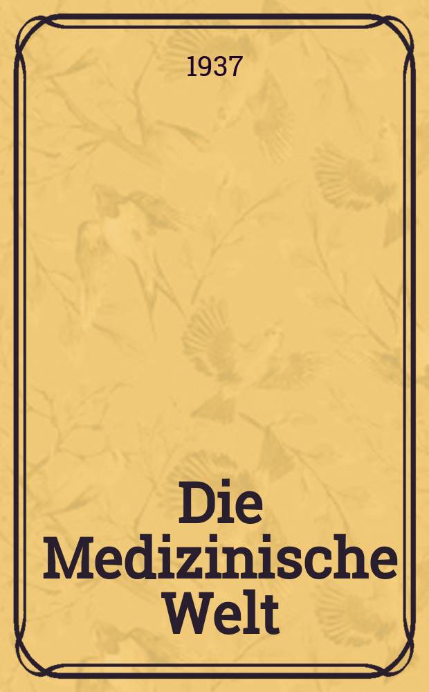 Die Medizinische Welt : Ärztliche Wochenschrift. Jg.11 1937, №21
