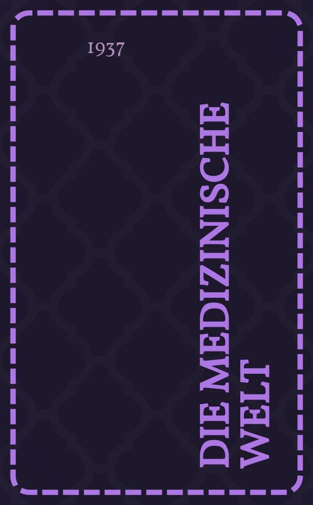 Die Medizinische Welt : Ärztliche Wochenschrift. Jg.11 1937, №34