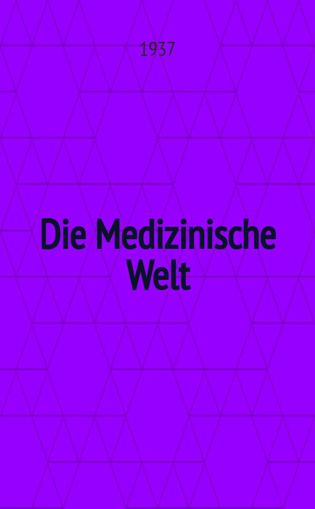 Die Medizinische Welt : Ärztliche Wochenschrift. Jg.11 1937, №37