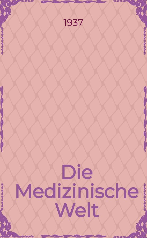 Die Medizinische Welt : Ärztliche Wochenschrift. Jg.11 1937, №38