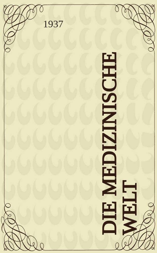 Die Medizinische Welt : Ärztliche Wochenschrift. Jg.11 1937, №46