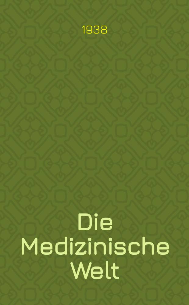 Die Medizinische Welt : Ärztliche Wochenschrift. Jg.12 1938, №22