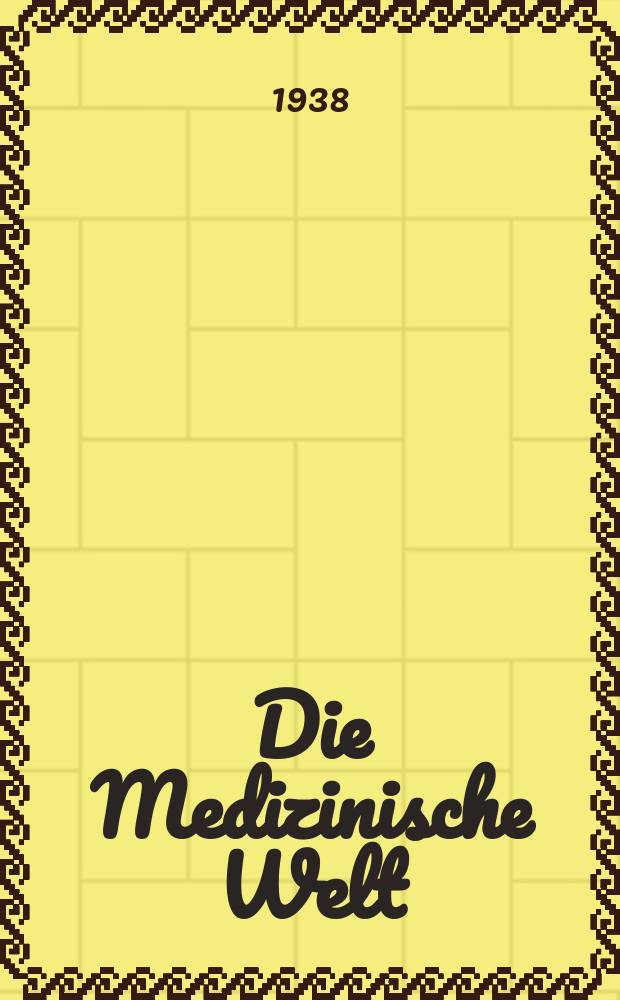 Die Medizinische Welt : Ärztliche Wochenschrift. Jg.12 1938, №25