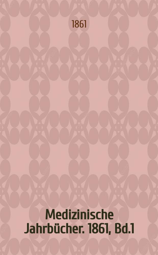 Medizinische Jahrbücher. 1861, Bd.1