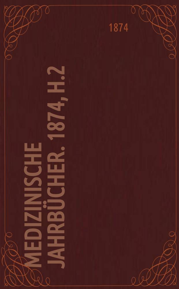 Medizinische Jahrbücher. 1874, H.2