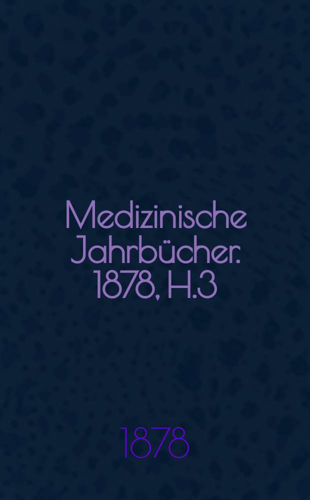 Medizinische Jahrbücher. 1878, H.3