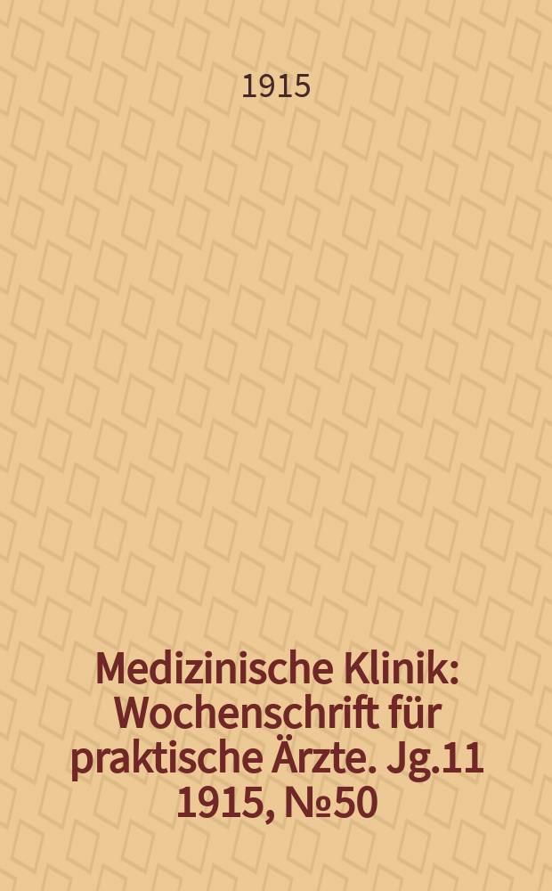 Medizinische Klinik : Wochenschrift für praktische Ärzte. Jg.11 1915, №50(575)