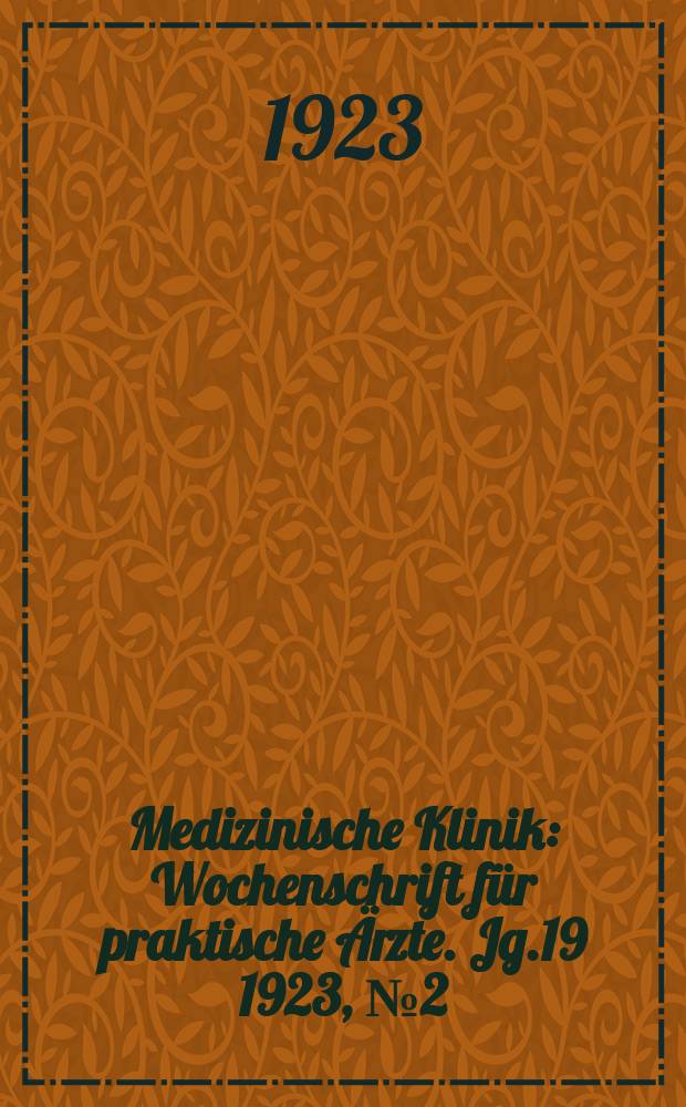 Medizinische Klinik : Wochenschrift f&uuml;r praktische &Auml;rzte. Jg.19 1923, №2(944)