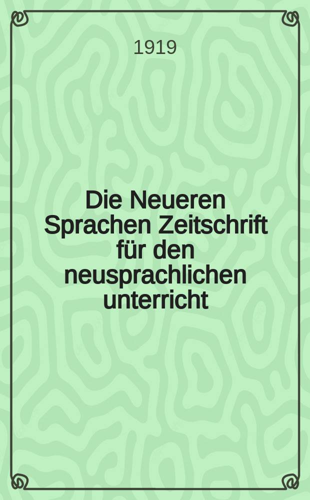Die Neueren Sprachen Zeitschrift für den neusprachlichen unterricht : Die Zeitschrift bilden die Fortsetzung der Phonetischen Studien. Bd.27, H.7/8