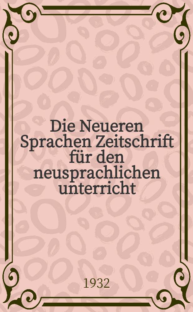 Die Neueren Sprachen Zeitschrift für den neusprachlichen unterricht : Die Zeitschrift bilden die Fortsetzung der Phonetischen Studien. Bd.41, H.6