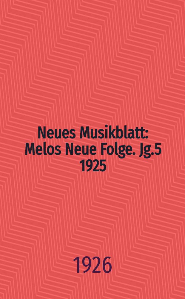 Neues Musikblatt : Melos Neue Folge. Jg.5 1925/1926, H.7