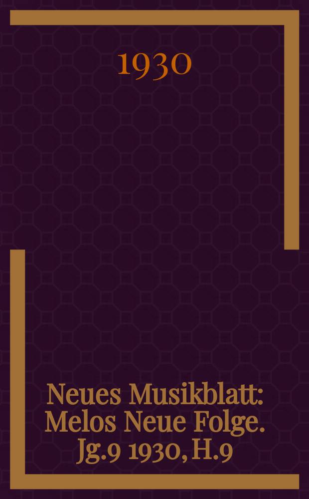 Neues Musikblatt : Melos Neue Folge. Jg.9 1930, H.9