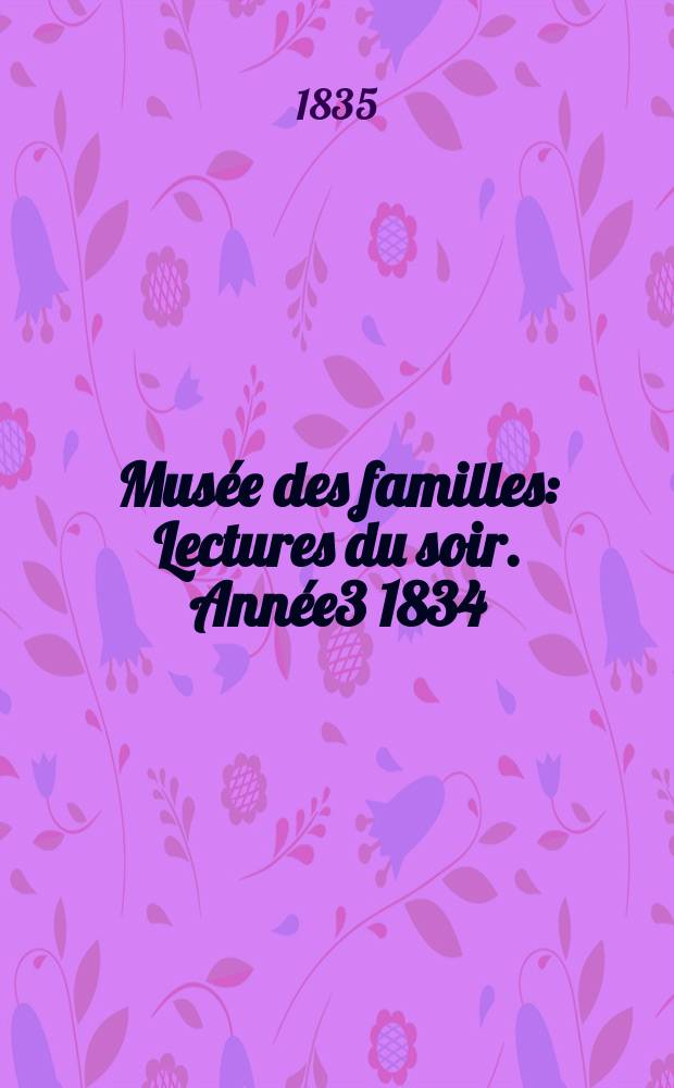 Musée des familles : Lectures du soir. Année3 1834/1835, Vol.2, №28