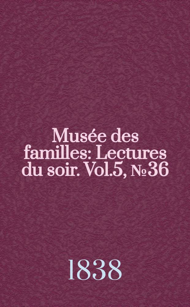 Musée des familles : Lectures du soir. Vol.5, №36