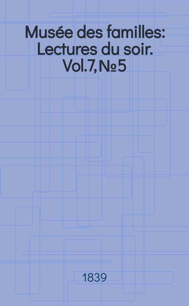 Musée des familles : Lectures du soir. Vol.7, №5