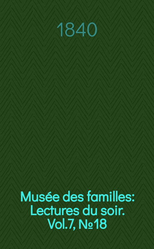 Musée des familles : Lectures du soir. Vol.7, №18