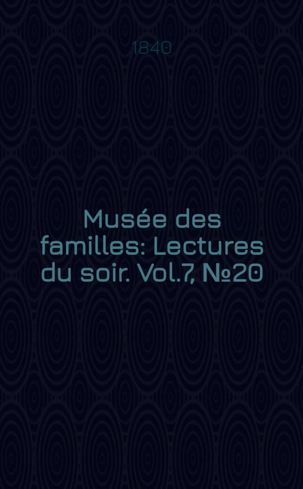 Musée des familles : Lectures du soir. Vol.7, №20
