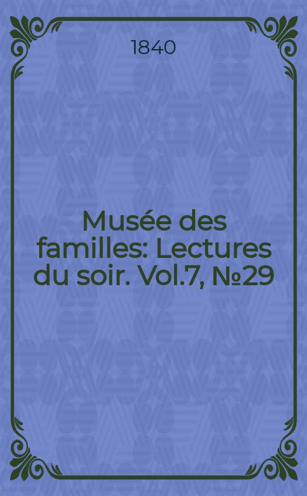 Musée des familles : Lectures du soir. Vol.7, №29