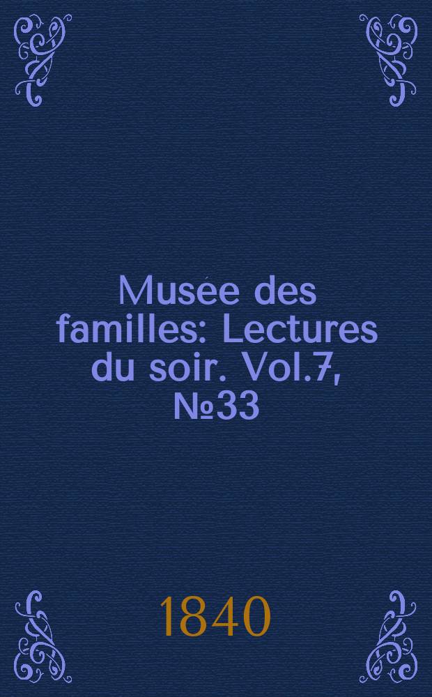 Musée des familles : Lectures du soir. Vol.7, №33