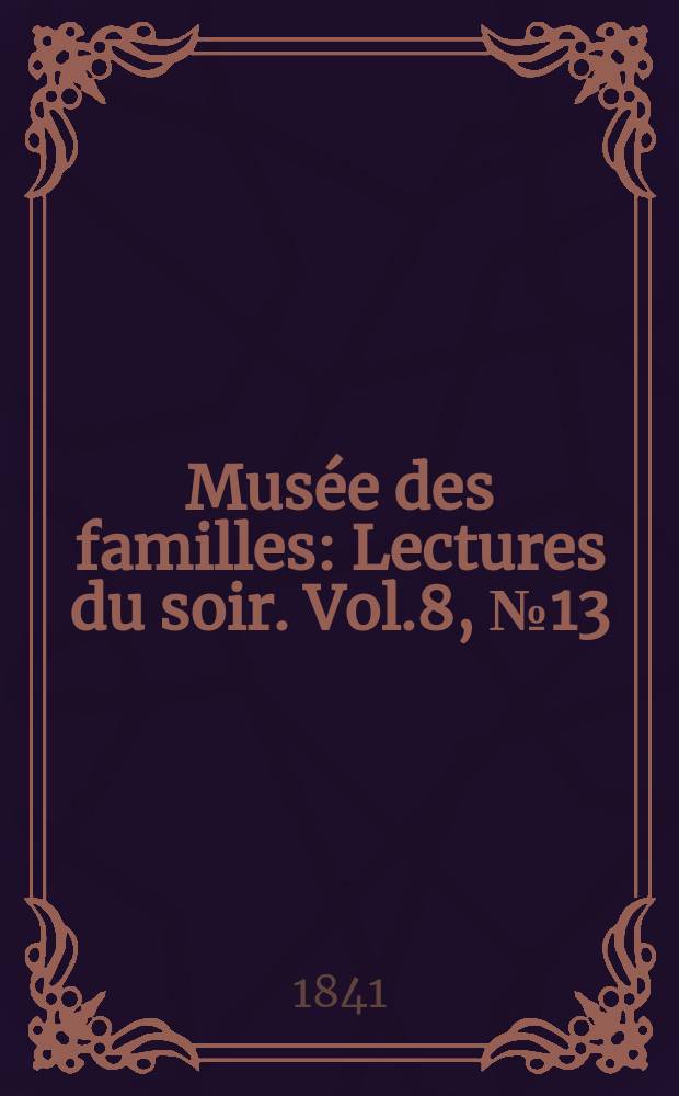 Musée des familles : Lectures du soir. Vol.8, №13