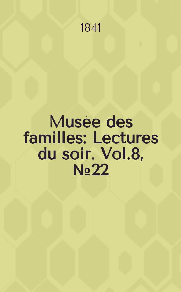 Musée des familles : Lectures du soir. Vol.8, №22