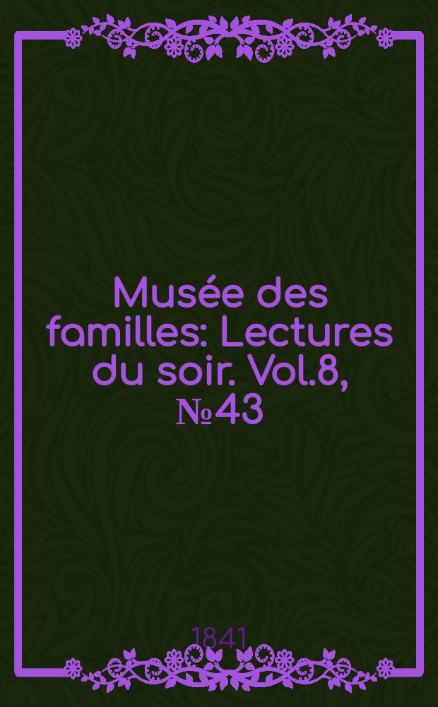 Musée des familles : Lectures du soir. Vol.8, №43